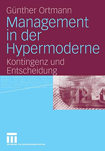 Management in der Hypermoderne: Kontingenz und Entscheidung